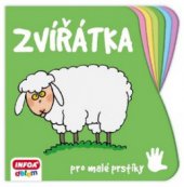 kniha Zvířátka pro malé prstíky, INFOA 2011