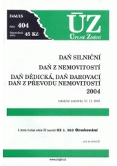 kniha Daň silniční Daň z nemovitostí ; Daň dědická, daň darovací, daň z převodu nemovitostí : redakční uzávěrka 10.12.2003, Sagit 