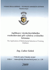 kniha Aplikace vícekriteriálního rozhodování při výběru cvičného letounu autoreferát disertační práce, Vysoká škola báňská - Technická univerzita Ostrava 2009