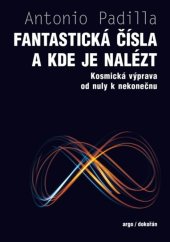 kniha Fantastická čísla a kde je nalézt Kosmická výprava od nuly k nekonečnu, Dokořán 2024