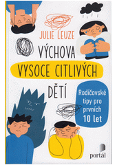 kniha Výchova vysoce citlivých dětí Rodičovské tipy pro prvních 10 let, Portál 2022