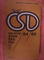 kniha Oblastní jízdní řád ČSD : Platí od 3. 6. 1984 do 1. 6. 1985 - 84/85 část 1 , Nakladatelství dopravy a spojů  1984