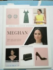 kniha Meghan  The life and style of a modern royal , Carlton Books 2019