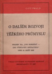 kniha O dalším rozvoji těžkého průmyslu Projev na Dni horníků - Dni výstavby Ostravska dne 10. září 1950, Kult. prop. odd. sekr. ÚV KSČ 1950