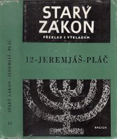 kniha Starý zákon Sv. 12. - Jeremjáš ; Pláč - Překlad s výkladem, Ústřední církevní nakladatelství 1983