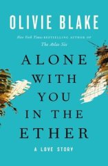 kniha Alone With You in the Ether A Love Story, Pan Macmillan 2022