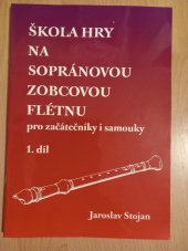 kniha Škola hry na sopránovou zobcovou flétnu pro začátečníky i samouky 1.díl, Jasto 2008