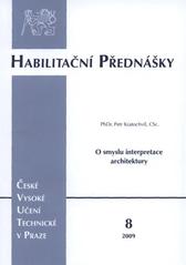 kniha O smyslu interpretace architektury = On the sense of the interpretation of architecture, ČVUT 2009