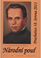 kniha Národní pouť sv. Jan Nepomuk Neumann : 2011 - 200. výročí narození, KOPP pro Biskupství českobudějovické 2011