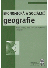 kniha Ekonomická a sociální geografie, Aleš Čeněk 2008