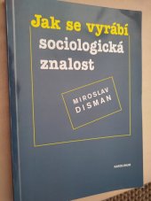 kniha Jak se vyrábí sociologická znalost , Univerzita Karlova nakladatelství Karolinum 2021