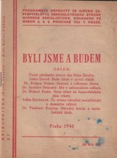 kniha Byli jsme a budem ... [Programové referáty ze sjezdu zastupitelstva československé strany národně socialistické, konaného ve dnech 8. a 9. prosince 1945 v Praze], s.n. 1946