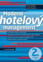 kniha Moderní hotelový management nové trendy a metody v řízení hotelů, aktualizované informace o hotelovém provozu a jeho organizaci, optimalizace provozu s ohledem na ekologii a etiku, praktické příklady a fotografická příloha, Grada 2014