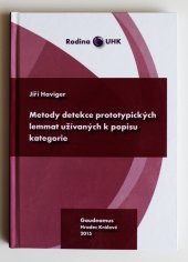 kniha Metody detekce prototypických lemmat Srovnávací studie exploračních metod aplikovaných na popisy kategorie ''rodina'', Gaudeamus 2015