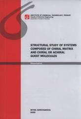 kniha Structural study of systems composed of chiral matrix and chiral or achiral guest molecules dissertation, Institute of chemical technology, Faculty od Chemical Engineering, Department of Analytical Chemistry 2009