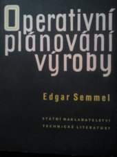 kniha Operativní plánování výroby Určeno všem pracovníkům prům. podniků, hl. strojírenských, kteří se zabývají operativním plánováním, SNTL 1957