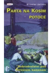 kniha Dobrodružství pod Červeným kamenem parta na Kosím potoce., ARSCI 2001