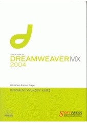 kniha Macromedia Dreamweaver MX 2004 oficiální výukový kurz, Softpress 2004