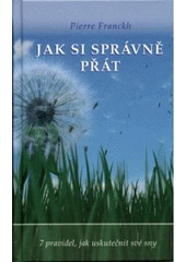 kniha Jak si správně přát 7 pravidel, jak uskutečnit své sny, Anag 2008