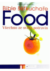 kniha Food všechno ze světa potravin, Svojtka & Co. 2007