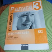 kniha Радуга 3, по-новому Pracovní sešit A2, s přílohou slovníčky k učebnici, Přehled mluvnice , Nakladatelství Fraus 2009