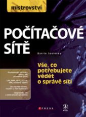 kniha Mistrovství - počítačové sítě [vše, co potřebujete vědět o správě sítí], CPress 2010