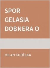 kniha Spor Gelasia Dobnera o Hájkovu kroniku, Československá akademie věd 1964