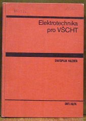 kniha Elektrotechnika pro VŠCHT [Vysoká škola chemicko-technologická] Vysokošk. učebnice, SNTL 1971