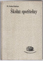 kniha Školní spořitelny v cizině a v Rakousku zejména v zemích Koruny České s návrhem, jak by bylo je organisovati, B. Pecka 1914