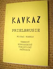 kniha Kavkaz - Prielbrusie Trekový horolezecký turistický průvodce, Michal Kleslo 2003