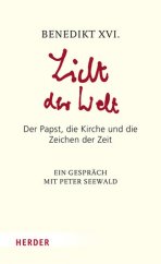 kniha Licht der Welt Der Papst, die Kirche und die Zeichen der Zeit, Herder 2010