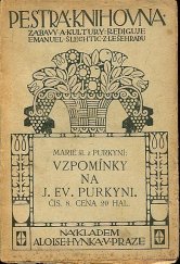 kniha Vzpomínky na J. Ev. Purkyni, Alois Hynek 1910