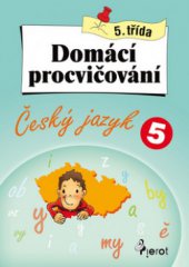 kniha Domácí procvičování - český jazyk, 5. třída, Pierot 2009