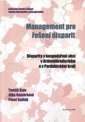 kniha Management pro řešení disparit disparity v hospodaření obcí v Královéhradeckém a Pardubickém kraji, Gaudeamus 2008