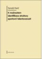 kniha K možnostem identifikace struktury sportovní talentovanosti, Karolinum  2008