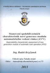 kniha Stanovení spolehlivostních charakteristik nové generace modulu automatického vedení vlaku (AVV) autoreferát disertační práce, Vysoká škola báňská - Technická univerzita Ostrava 2011