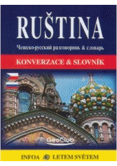 kniha Ruština konverzace & slovník = češsko-russkij razgovornik & slovar', INFOA 2005