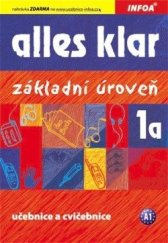 kniha Alles klar 1a Učebnice + cvičebnice, Infoa 2009