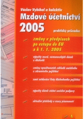 kniha Mzdové účetnictví 2005 praktický průvodce, Grada 