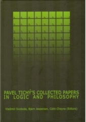 kniha Pavel Tichý's collected papers in logic and philosophy, Filosofia 2004