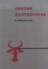 kniha Obecná zootechnika Učeb. pro vys. školy zeměd., SZN 1965