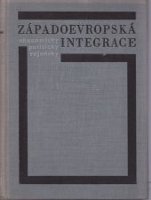 kniha Západoevropská integrace Ekonomicky, politicky, vojensky, Svoboda 1966