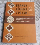 kniha Branná výchova v PO SSM metodika odb. specializace pro přípravu pionýrských pracovníků : učební texty pro školy pionýrských prac., Mladá fronta 1986