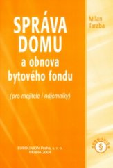 kniha Správa domu a obnova bytového fondu [(pro majitele i nájemníky)], Eurounion 2004