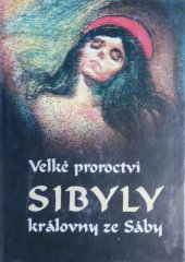 kniha Velké proroctví SIBYLY, královny ze Sáby, PROprint 1995