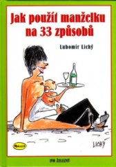 kniha Jak použít manželku na 33 způsobů, Ivo Železný 2004