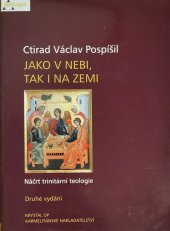 kniha Jako v nebi, tak i na zemi Náčrt trinitární teologie, Karmelitánské nakladatelství 2010