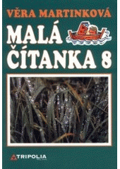 kniha Malá čítanka 8 pro 8. ročník základních a občanských škol, Tripolia 2001