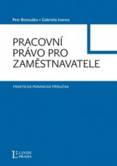 kniha Pracovní právo pro zaměstnavatele, Linde 2010