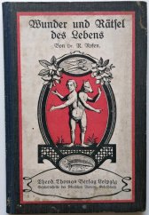 kniha Wunder und Rätfel des Lebens, Theod. Thomas Verlag 1910